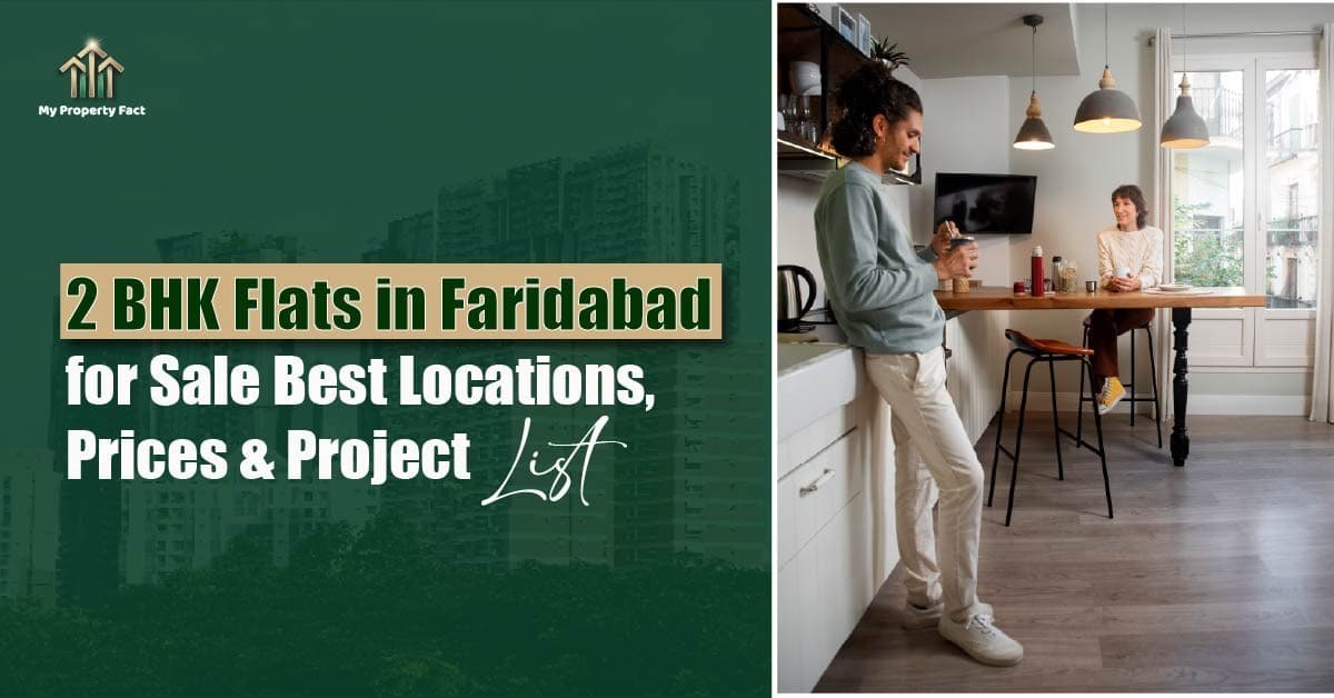 2 BHK Flats in Faridabad for Sale - Best Locations, Prices & Projec — blog featured image on My Property Fact 2 BHK Flats in Faridabad for Sale - Best Locations, Prices & Projec — blog featured image on My Property Fact