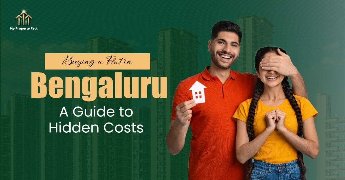 Buying a Flat in Bengaluru: A Guide to Hidden Costs — blog featured image on My Property Fact Buying a Flat in Bengaluru: A Guide to Hidden Costs — blog featured image on My Property Fact