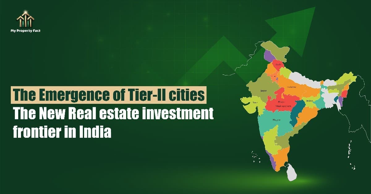 The Emergence of Tier-II Cities in India | New Real Estate Investment Frontier — blog featured image on My Property Fact The Emergence of Tier-II Cities in India | New Real Estate Investment Frontier — blog featured image on My Property Fact
