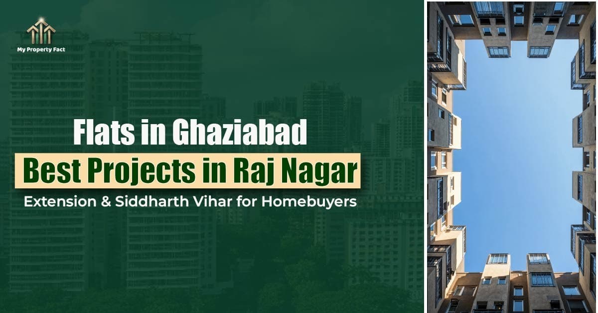 Flats in Ghaziabad: Best Projects in Raj Nagar Extension & Siddharth Vihar — blog featured image on My Property Fact Flats in Ghaziabad: Best Projects in Raj Nagar Extension & Siddharth Vihar — blog featured image on My Property Fact