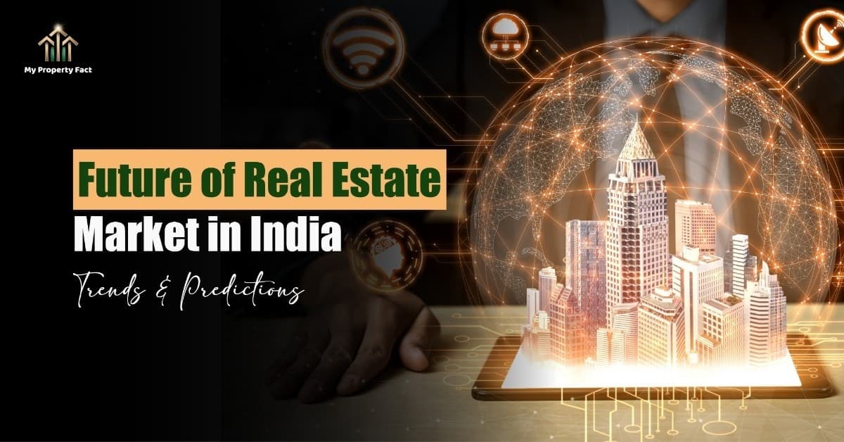 Future of Real Estate Market in India: Trends & Predictions — blog featured image on My Property Fact Future of Real Estate Market in India: Trends & Predictions — blog featured image on My Property Fact