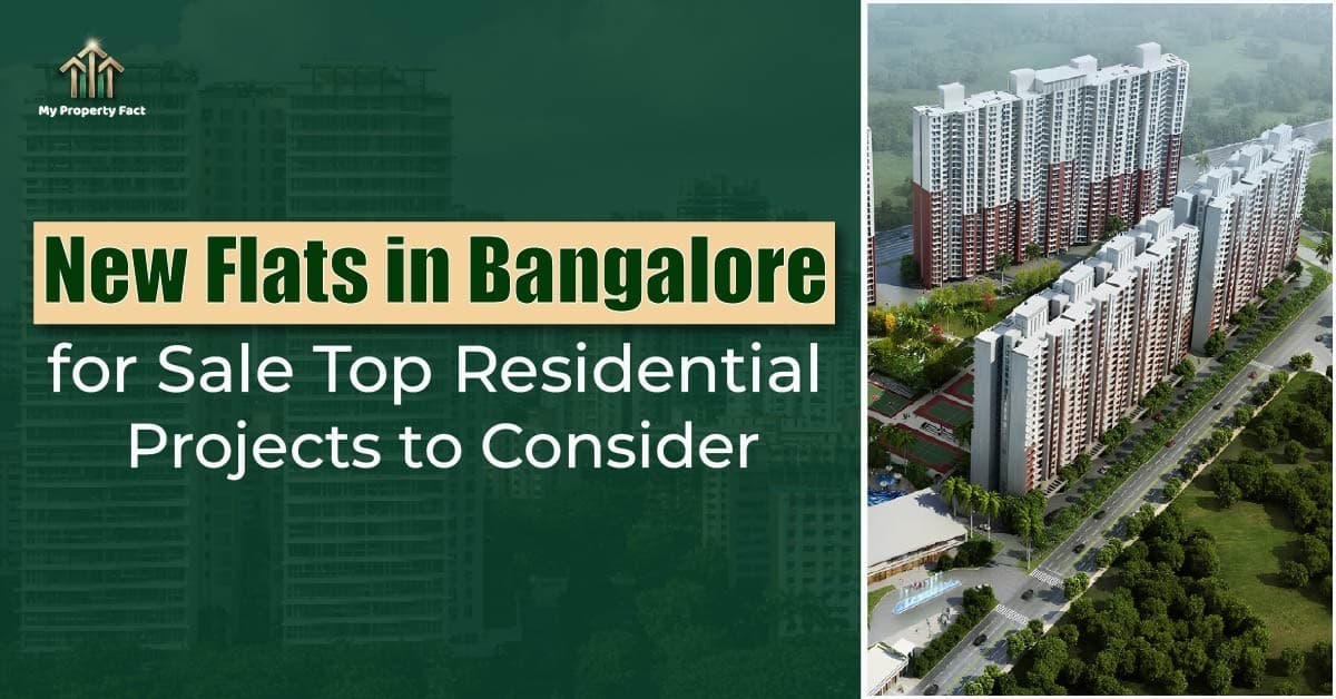 New Flats in Bangalore for Sale: Top Residential Projects to Consider — blog featured image on My Property Fact New Flats in Bangalore for Sale: Top Residential Projects to Consider — blog featured image on My Property Fact