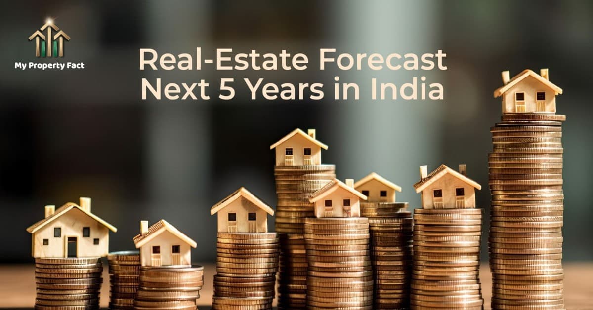 Real Estate Forecast for the Next 5 Years in India — blog featured image on My Property Fact Real Estate Forecast for the Next 5 Years in India — blog featured image on My Property Fact