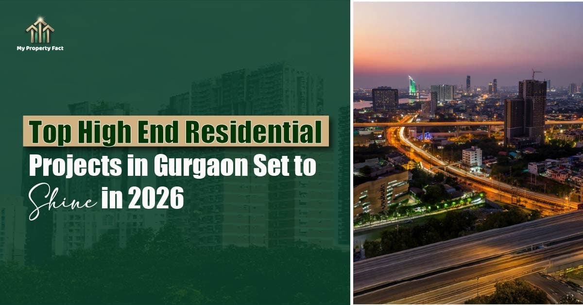 Top High-End Residential Projects in Gurgaon Set to Shine in 2026 — blog featured image on My Property Fact Top High-End Residential Projects in Gurgaon Set to Shine in 2026 — blog featured image on My Property Fact