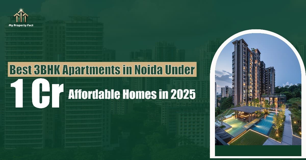 Best 3BHK Apartments in Noida Under 1 Cr – Affordable Homes in 2025