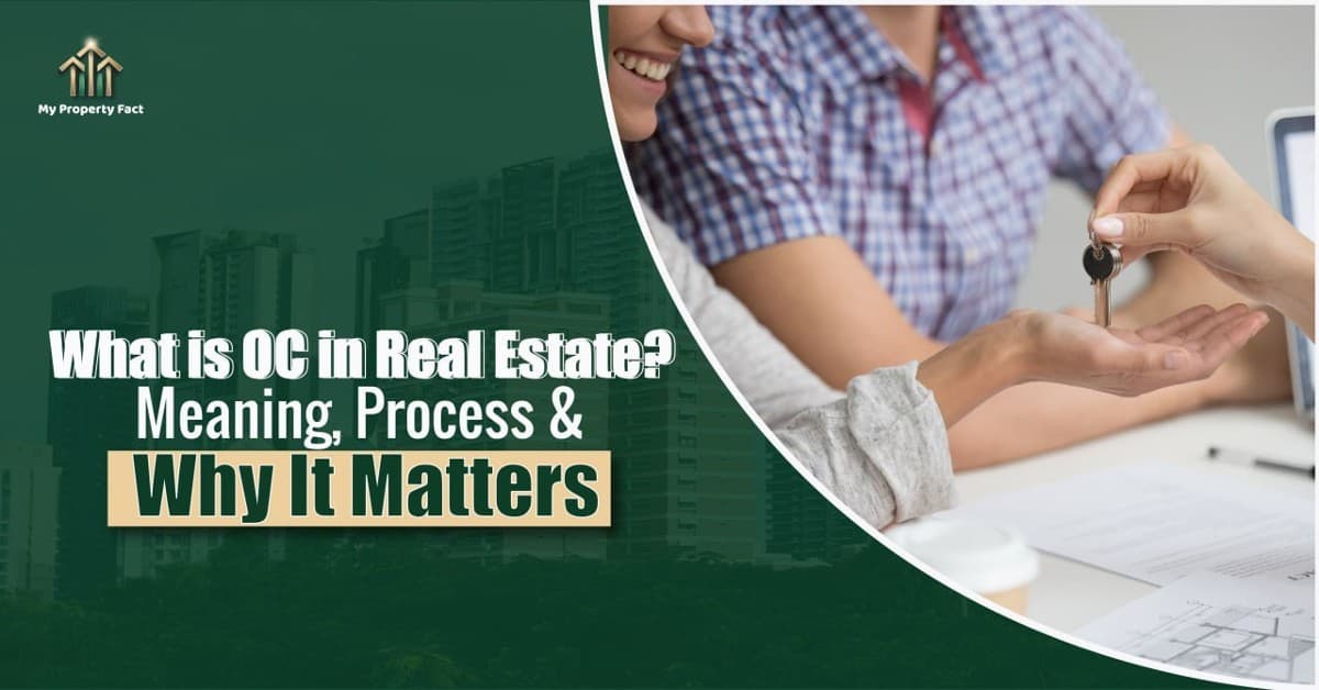 What is OC in Real Estate? Meaning, Process & Why It Matters?